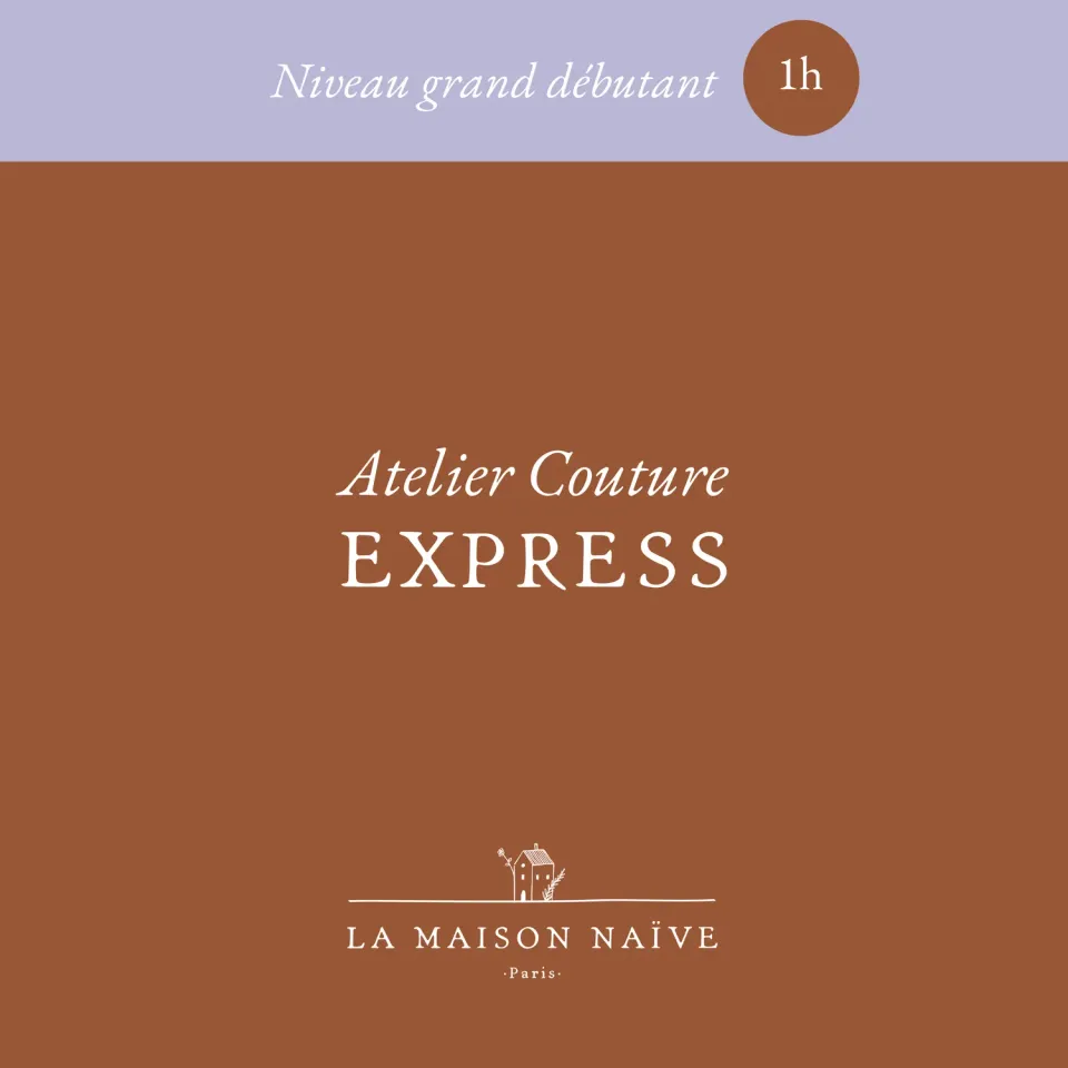 La Maison Naïve Atelier Couture Express cours 1h débutant